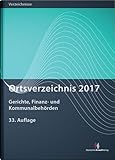Ortsverzeichnis 2017: Gerichte, Finanz- und Kommunalbehörden (Ortsverzeichnisse)