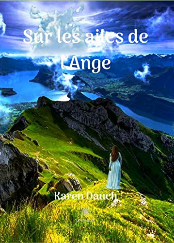 Télécharger Sur les ailes de l'Ange: Roman (LE LYS BLEU) livre En ligne