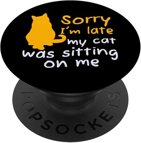 Gatos Sarcasmo Lo siento, llego tarde, mi gato estaba sentado en mí PopSockets Intercambiable PopGrip