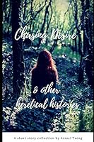 Chasing Desire & Other Heretical Histories B08BW79T24 Book Cover