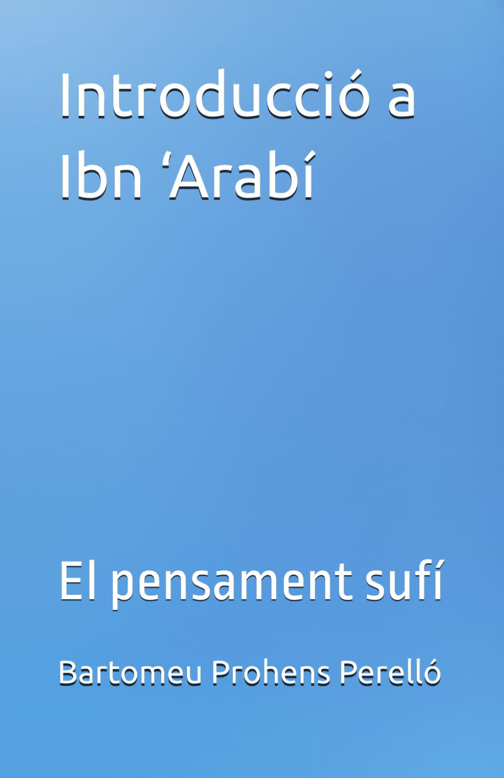 Introducció a Ibn ‘Arabí: El pensament sufí