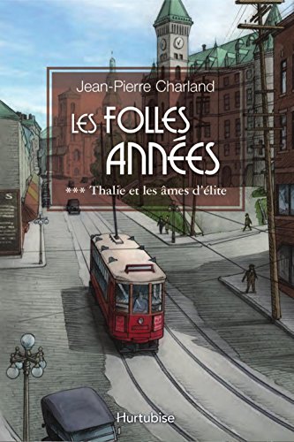 Télécharger Les Folles Années T3: Thalie et les âmes d’élite Francais PDF