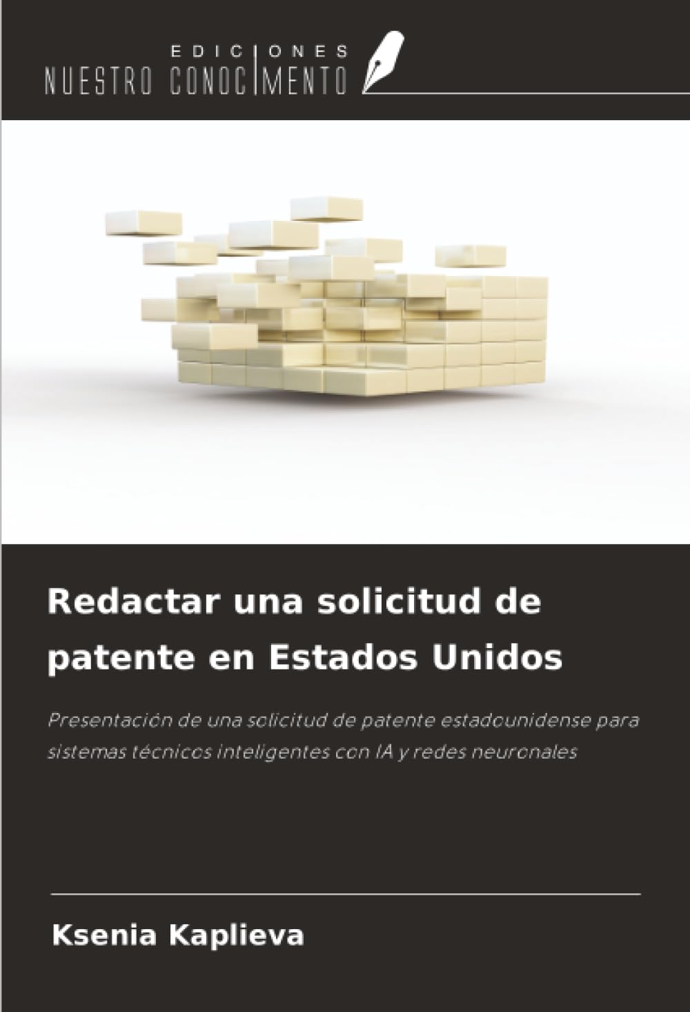 Redactar una solicitud de patente en Estados Unidos: Presentación de una solicitud de patente estadounidense para sistemas técnicos inteligentes con IA y redes neuronales
