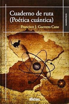 Paperback CUADERNO DE RUTA (POÉTICA CUÁNTICA) (ALEJANDRÍA) (Spanish Edition) [Spanish] Book