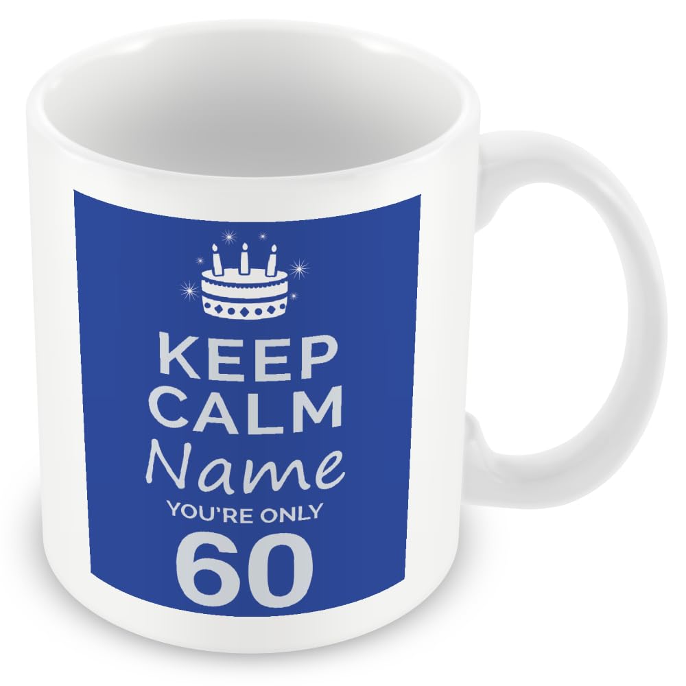 MUGGZ Personalised Keep Calm You’re Only 60 or Any Age Blue Mug Gift for Him | Custom Name Funny Birthday Present for Husbands Friends Colleagues | Ceramic Coffee Cup | Dishwasher Safe Novelty Gift — image 1