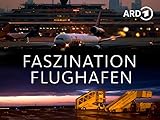Faszination Flughafen