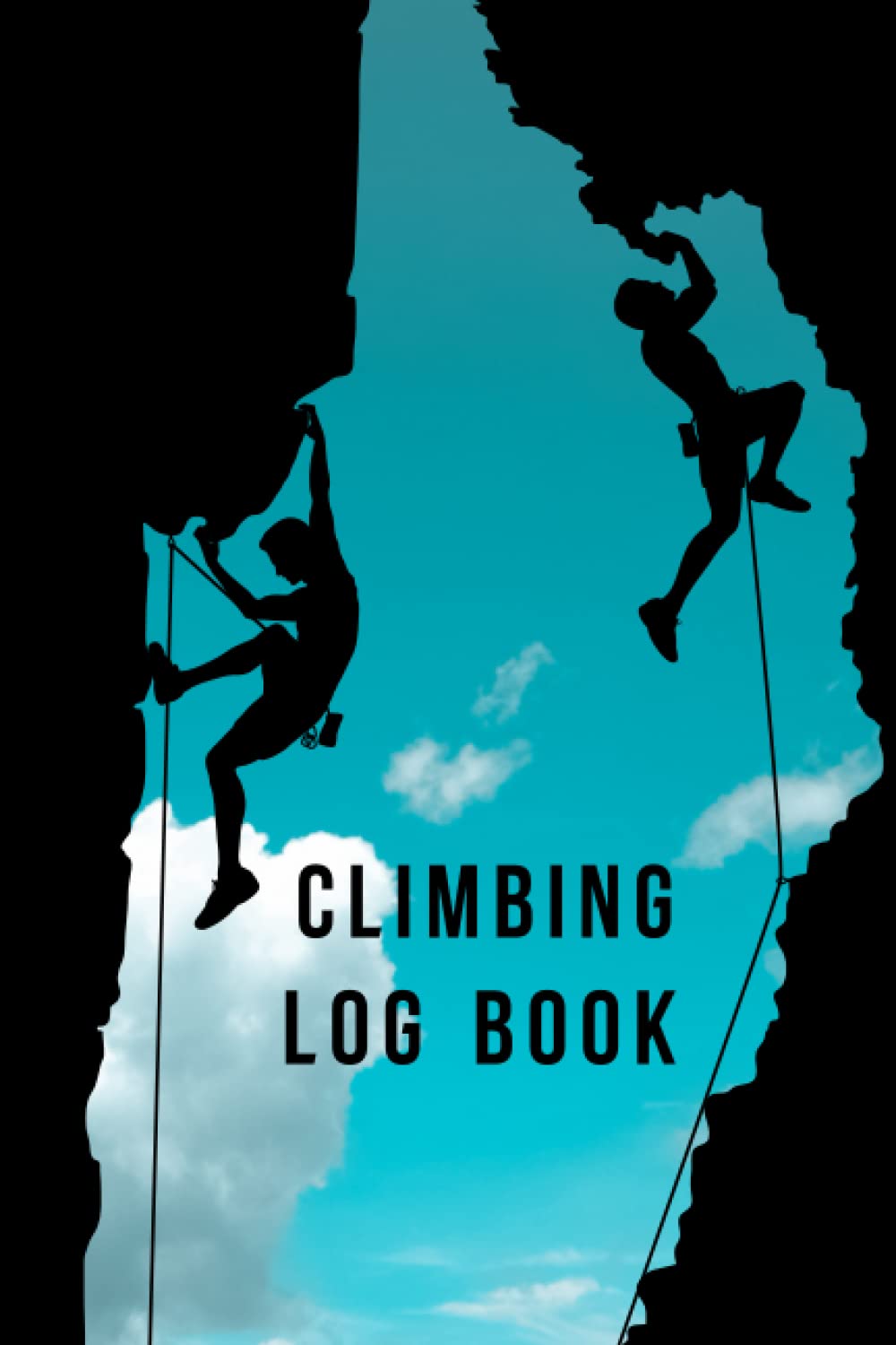 Climbing Logbook: Journal for rock climbers, free climbers,rock climbing log book,Indoors,Outdoors For Men, And Women
