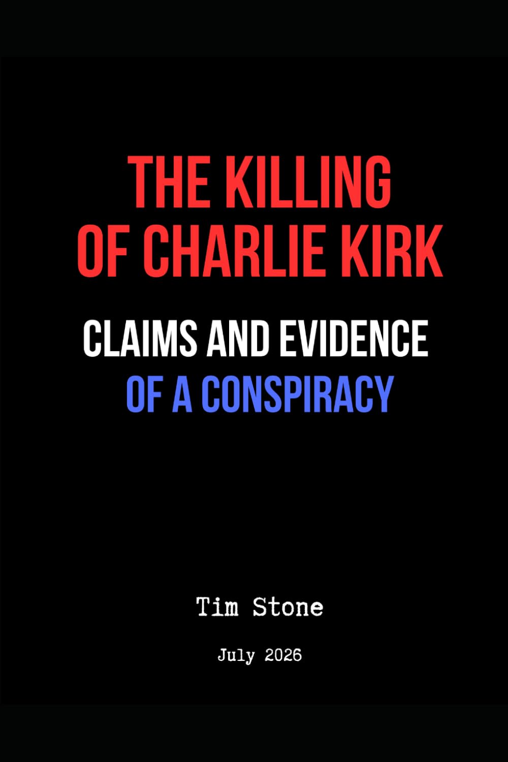 The Killing of Charlie Kirk: Claims and Evidence of a Conspiracy