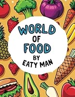 Coloring Book: The World of Food B0DCTSTL12 Book Cover