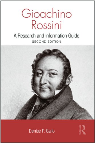 Gioachino Rossini: A Research and Information Guide (Routledge Music Bibliographies)      2nd Edition, Kindle Edition