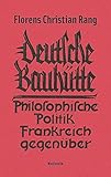  Deutsche Bauhütte: Ein Wort an uns Deutsche über mögliche Gerechtigkeit gegen Belgien und Frankreich und zur Philosophie der Politik. Reprint der Erstausgabe