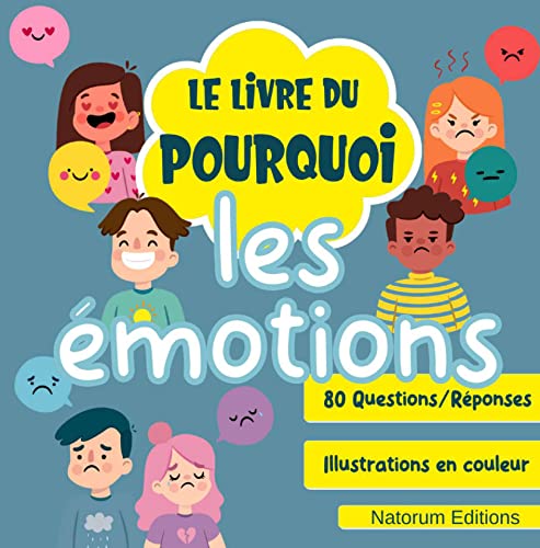 Le livre du Pourquoi - Les émotions: Livre ludoéducatif pour