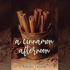 A Cinnamon Afternoon Audiolibro Por Adrian Tanase arte de portada