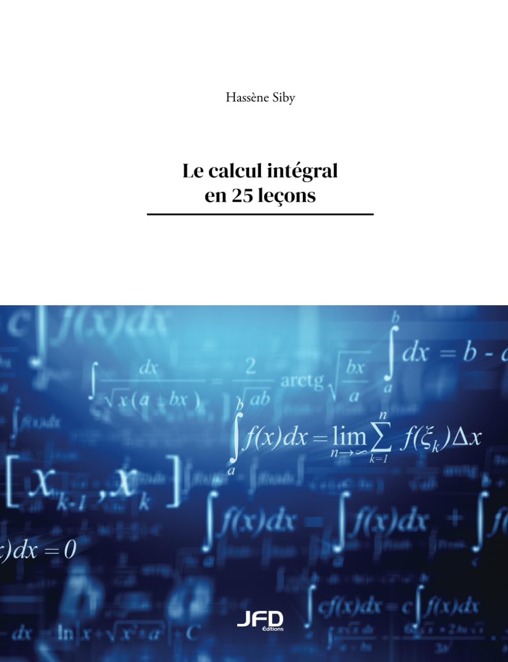 Le calcul intégral en 25 leçons