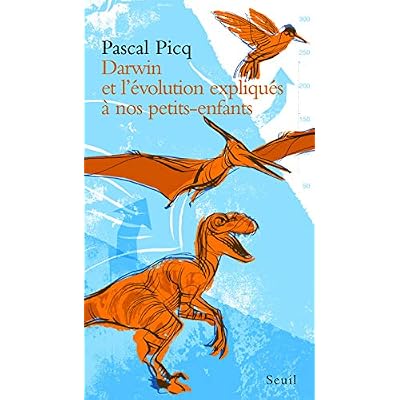 Darwin et l'&eacute;volution expliqu&eacute;s &agrave; nos petits-enfants