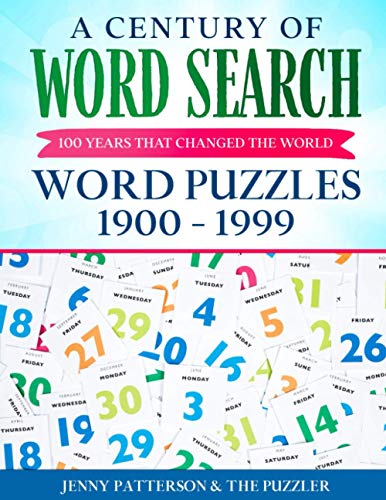 A CENTURY OF WORD SEARCH - WORD PUZZLES 1900 - 1999: 100 YEARS THAT CHANGED THE WORLD