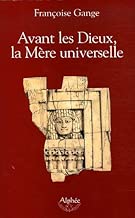 Download Avant les Dieux, la Mère universelle PDF