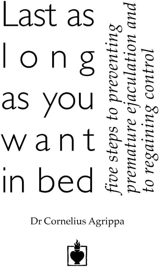 Last as Long as You Want in Bed: Five Steps to Overcoming Premature Ejaculation