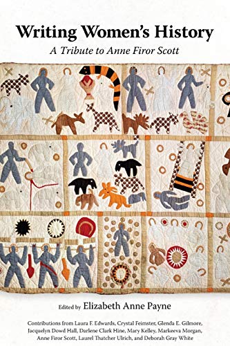 Writing Women's History: A Tribute to Anne Firor Scott (Chancellor Porter L. Fortune Symposium in Southern History)