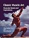 Classic Muscle Art: Muscular Ideals and Inspirations
