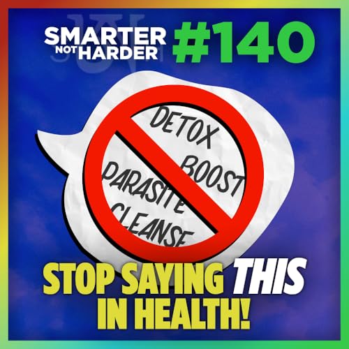 "Parasite Cleanse," "Boosting," and Other Health Buzzwords We Need to Retire | SNH Podcast #140