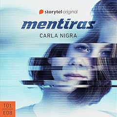 Mentiras - E08 1 Audiobook By Carla Nigra Ciurana cover art