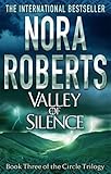  Valley Of Silence: Number 3 in series (Circle Trilogy) by Nora Roberts (2012-03-01)