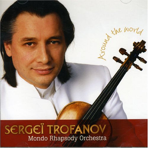 TROFANOV;SERGEI/MOND - AROUND THE WORLD [Audio CD] TROFANOV;SERGEI/MONDO RHAPSODY
