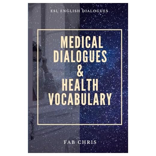 MEDICAL DIALOGUES and HEALTH VOCABULARY: ESL ENGLISH DIALOGUES