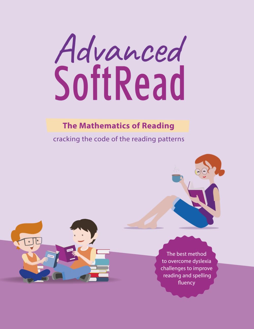 Advanced SoftRead: Help dyslexic, ADHD, and struggling learners learn to read English fluently and improve pronunciation (Advanced series)