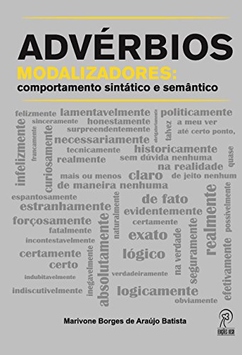 Advérbios modalizadores: comportamento sintático e semântico