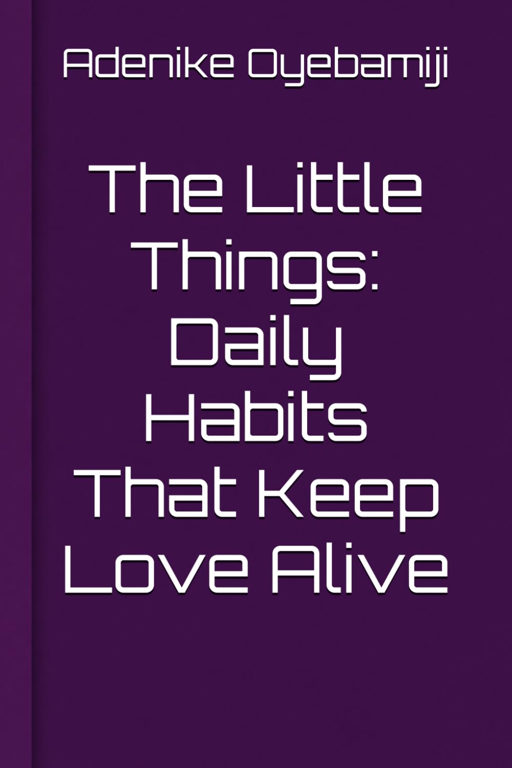 The Little Things: Daily Habits That Keep Love Alive