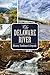 The Delaware River: History, Traditions and Legends (Natural History)