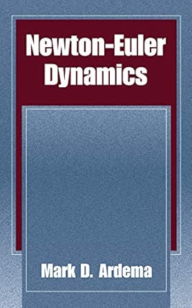 Newton-Euler Dynamics 2005th Edition Newton-Euler Dynamics 2005th Edition book cover