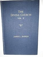 The Divine Church; Down through Change Apostasy thereform, and Restoration; Vol. II B000NGSUE4 Book Cover
