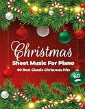 Christmas Sheet Music For Piano: 60 Best Classic Christmas Hits