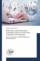 Rôle des communautés virtuelles dans le suivi des maladies chroniques: Vers un nouveau modèle d'éducation thérapeutique ? (Omn.Pres.Franc.) 3841634842 Book Cover
