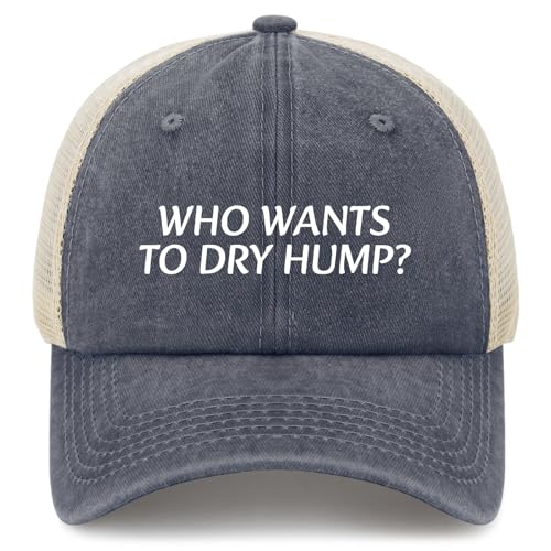 Who Wants to Dry Hump Hat Funny Trucker Hats for Women Baseball Cap Funny Gifts