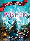 Wished: Wishes, Mischief, and Middle Grade Series Magic (Fairy Tale Reform School, 5)