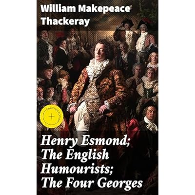 Henry Esmond; The English Humourists; The Four Georges
