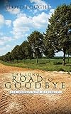 The Long Road to Goodbye