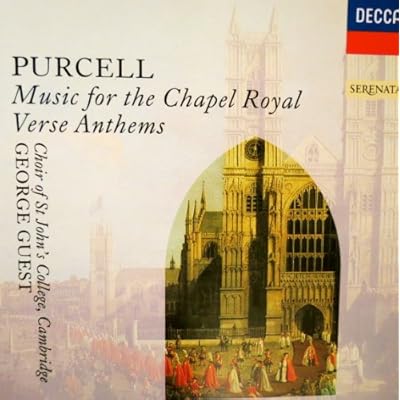 Purcell: Music for the Chapel Royal Verse Anthems