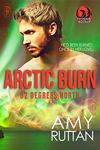 Arctic Burn: 62 Degrees North: A Phoenix Agency Novella (Phoenix Agency Universe Book 1)