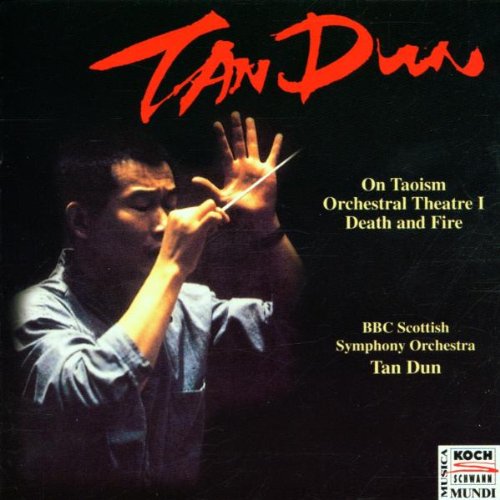 Dun, BBC Scottish Symphony Orchestra Tan Dun On Taoism, Orchestral Theatre 1, Death and Fire