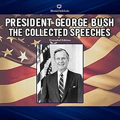 Couverture de President George Bush The Collected Speeches Extended Edition
