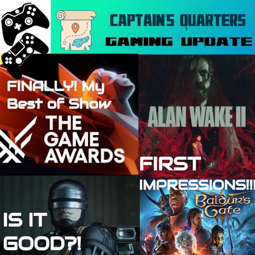 Game Awards Favorites and First Impressions of Alan Wake 2, Baldur's Gate 3, and Robocop Rogue City!