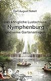 Das königliche Lustschloss Nymphenburg und seinen Gartenanlagen