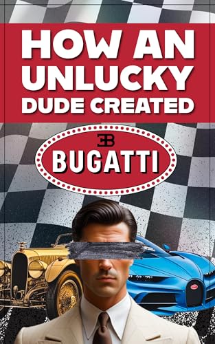 How An Unlucky Dude Created Bugatti: Cinematic Experience (English Edition)