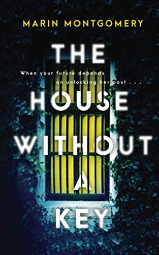 The House Without A Key: A twisted, suspenseful... 1700326384 Book Cover