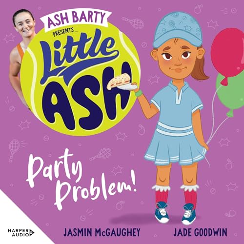 Little Ash: Party Problem! by Ash Barty, Jasmin McGaughey episode artwork